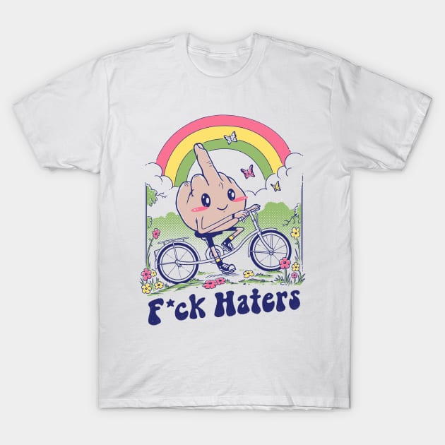 F*ck the Haters T-Shirt by Vincent Trinidad Art